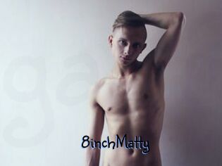 8inchMatty