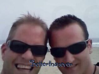 Betterthanever