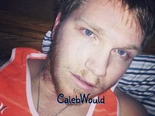 CalebWould