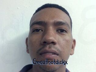 Greathotdickx