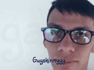 Guyskinnyyy