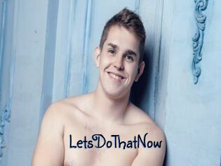 LetsDoThatNow