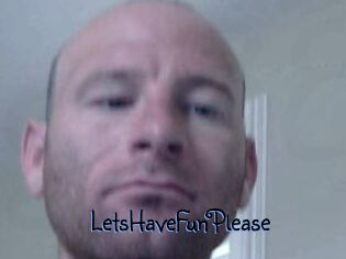 LetsHaveFunPlease
