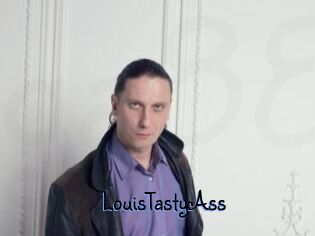 LouisTastyAss