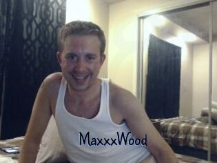 MaxxxWood