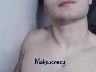 Makeucrazy