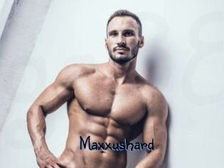 Maxxushard