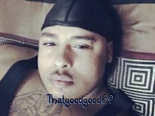 Thatgoodgood69