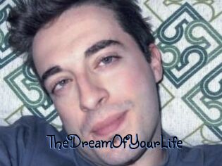 TheDreamOfYourLife