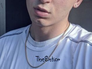 TheEnticr