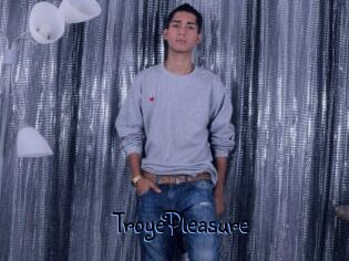 TroyePleasure