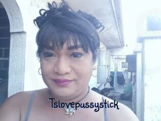 Tslovepussystick