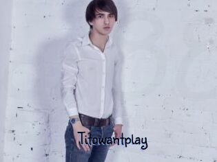Titowantplay