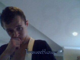 Toosweet4unow
