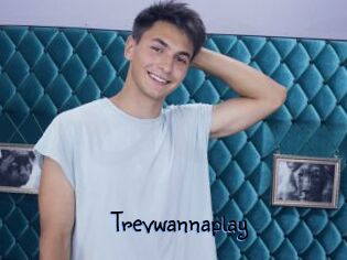 Trevwannaplay