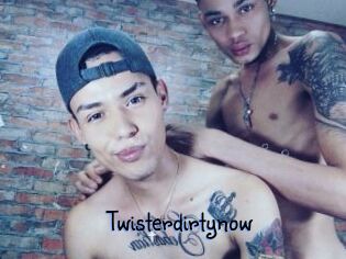 Twisterdirtynow
