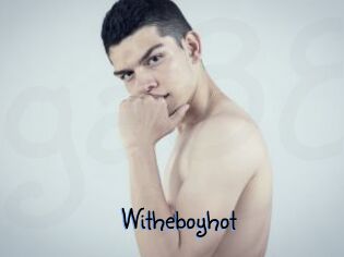 Witheboyhot