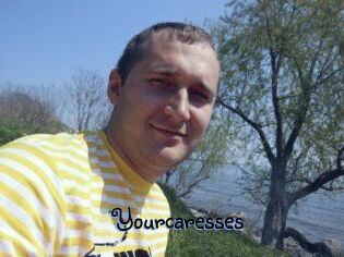 Yourcaresses