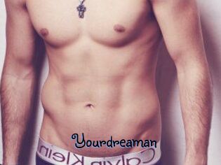 Yourdreaman